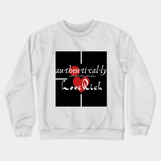 Au-Then-Ti-Cal-Ly Love Rich Crewneck Sweatshirt